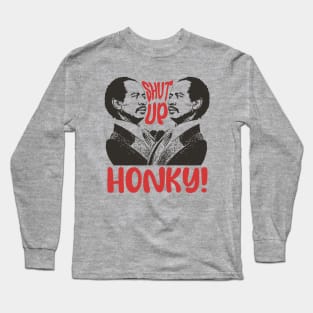 Shut Up Honky! - Jefferson Long Sleeve T-Shirt